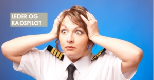 Din rolle og adfærd er essentiel for at få 'flyet'​ sikkert gennem turbulensen